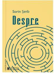 Despre - Sorin Serb (ISBN: 9786065376144)