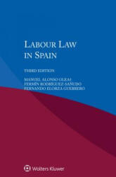 Labour Law in Spain - Manuel Alonso Olea, Fermin Rodriguez-Sanudo, Fernando Elorza Guerrero (ISBN: 9789403503233)