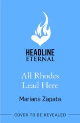 All Rhodes Lead Here - Mariana Zapata (2023)