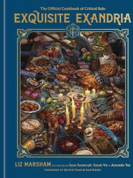 Exquisite Exandria: The Official Cookbook of Critical Role (ISBN: 9780593157046)
