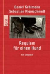 Requiem für einen Hund - Daniel Kehlmann, Sebastian Kleinschmidt (ISBN: 9783499254161)