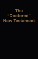 Doctored New Testament - Waite, Jr M a, M, D a (ISBN: 9781568480374)
