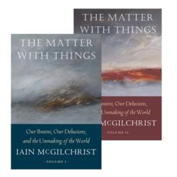 The Matter With Things - Iain McGilchrist (2023)