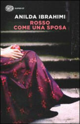 Rosso come una sposa - Anilda Ibrahimi (ISBN: 9788806223199)