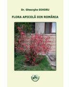 Flora apicola din Romania - Gheorghe Dihoru (ISBN: 9786061419227)