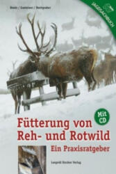 Fütterung von Reh- und Rotwild, m. CD-ROM - Armin Deutz, Johann Gasteiner, Karl Buchgraber (ISBN: 9783702012168)