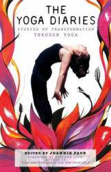 The Yoga Diaries: Stories of Transformation Through Yoga - Jeannie Page, Stephen Cope (ISBN: 9781500475079)