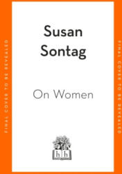 On Women - Susan Sontag (ISBN: 9780241597118)