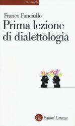 Prima lezione di dialettologia - Franco Fanciullo (ISBN: 9788858120026)