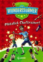 Der Wunderstürmer (Band 5) - Plötzlich Cheftrainer! - Pascal Nöldner (ISBN: 9783743207165)