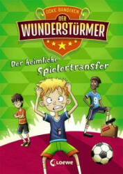 Der Wunderstürmer (Band 4) - Der heimliche Spielertransfer - Pascal Nöldner (ISBN: 9783743207158)