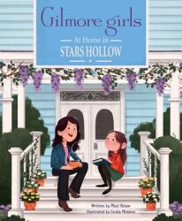 Gilmore Girls: At Home in Stars Hollow: (Tv Book, Pop Culture Picture Book) - Cecilia Messina (2023)