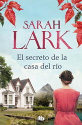 EL SECRETO DE LA CASA DEL RIO - LARK, SARAH (2021)