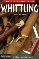 Little Book of Whittling - Chris Lubkemann (2013)