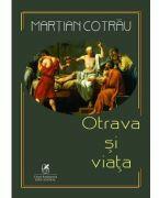 Otrava si viata - Martian Cotrau (ISBN: 9786060572718)