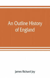 outline history of England - JAMES RICHARD JOY (ISBN: 9789353808044)