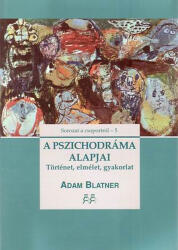 A pszichodráma alapjai (ISBN: 9789639410510)