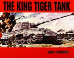 King Tiger Vol. I - Horst Scheibert (ISBN: 9780887401855)