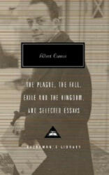 The Plague, the Fall, Exile and the Kingdom, and Selected Essays - Albert Camus, David Bellos, Stuart Gilbert, Justin O'Brien (ISBN: 9781400042555)