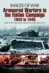 Armoured Warfare in Italian Campaign 1943-1945 - Anthony Tucker Jones (ISBN: 9781781592472)