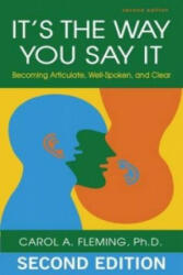 It's the Way You Say It: Becoming Articulate, Well-Spoken, a - Carol A Fleming (ISBN: 9781609947439)