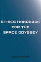 Ethics Handbook for the Space Odyssey (ISBN: 9781925612172)