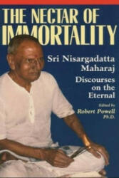 Nectar Of Immortality - Nisargadatta Maharaj (ISBN: 9781884997136)