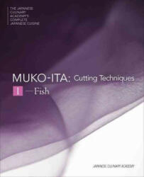 Mukoita - Cittung Techniques I (fish) - Japanese Culinary Academy, Isao Kumakura Toru Fushiki and Others, Akira Saito and Shuichi Yamagata (ISBN: 9784908325069)