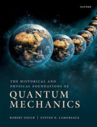 Historical and Physical Foundations of Quantum Mechanics - Golub, Robert (ISBN: 9780198822196)
