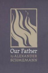 Our Father - Alexander Schmemann (ISBN: 9780881412345)