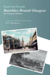 Rambles Round Glasgow (annotated): With a new introduction and notes by K C Murdarasi - K. C. Murdarasi (ISBN: 9781916490932)