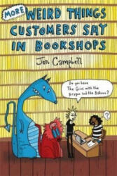 More Weird Things Customers Say in Bookshops - Jen Campbell (2013)