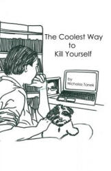 Coolest Way to Kill Yourself - Nicholas Tanek (ISBN: 9781478701873)