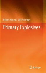Primary Explosives - Robert Matyas, Jiri Pachman (2013)