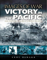 Victory in the Pacific (Images of War Series) - Andy Rawson (2005)