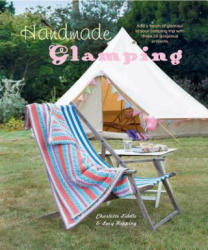 Handmade Glamping - Charlotte Liddle (2013)