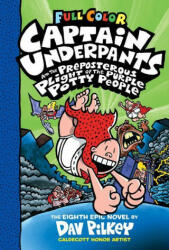 Captain Underpants and the Preposterous Plight of the Purple Potty People: Color Edition (Captain Underpants #8) - Dav Pilkey (ISBN: 9781338864380)