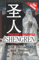 Shengren: Above Philosophy and Beyond Religion - Thorsten J Pattberg (ISBN: 9781070998138)