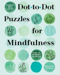 Connect with Calm: Dot-to-Dot Puzzles for Mindfulness - Conceptis Puzzles (ISBN: 9781454949893)