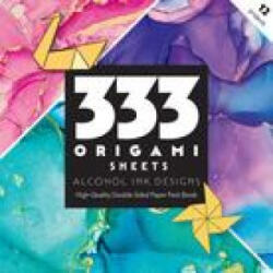 333 Origami Sheets Alcohol Ink Designs - Publishing, C&amp; T (ISBN: 9781644033418)
