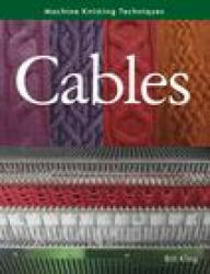 Machine Knitting Techniques: Cables - Bill King (ISBN: 9780719841934)