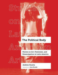 Political Body - Andrea Giunta, Jane Brodie (ISBN: 9780520344327)