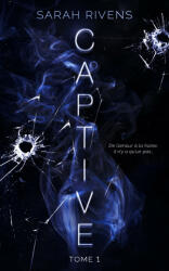 Captive - tome 1 - Sarah Rivens (ISBN: 9782017206934)