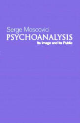 Psychoanalysis - Its Image and Its Public - Serge Moscovici (ISBN: 9780745632698)