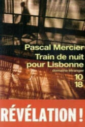 Train de nuit pour Lisbonne - Pascal Mercier (ISBN: 9782264045812)