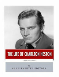 American Legends: The Life of Charlton Heston - Charles River Editors (ISBN: 9781986134101)