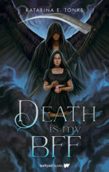 Death Is My Bff - Tonks, Katarina E. (ISBN: 9781998854271)