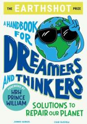 The Earthshot Prize: A Handbook for Dreamers and Thinkers (ISBN: 9781526364692)