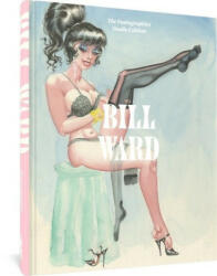 Bill Ward: The Fantagraphics Studio Edition - Dita Von Teese, Alex Chun (ISBN: 9781683968726)