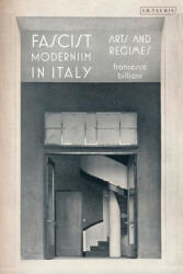 Fascist Modernism in Italy - Billiani, Francesca (ISBN: 9780755642076)